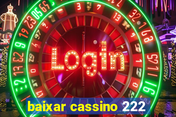 baixar cassino 222